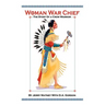 Woman War Chief: The Story of a Crow Warrior