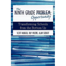 The Ninth Grade Opportunity: Transforming Schools from the Bottom Up