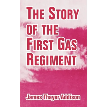The Story of the First Gas Regiment