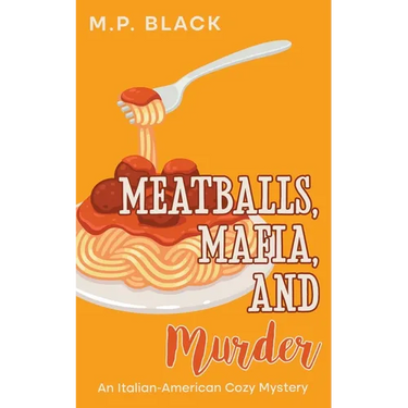 Meatballs, Mafia, and Murder