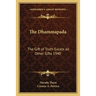 The Dhammapada: The Gift of Truth Excels all Other Gifts 1940
