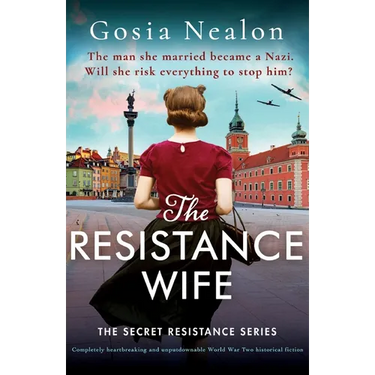The Resistance Wife: Completely heartbreaking and unputdownable World War Two historical fiction