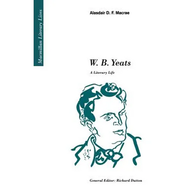 W.B. Yeats: A Literary Life