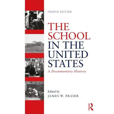 The School in the United States: A Documentary History