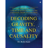 Decoding Gravity, Time and Causality