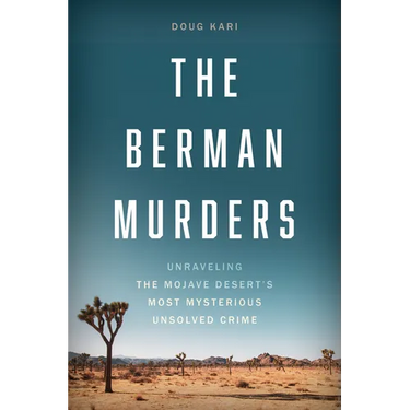 The Berman Murders: Unraveling the Mojave Desert's Most Mysterious Unsolved Crime