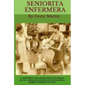 Seniorita Enfermera: Brethren Volunteer Service Nurse in 1962 Las Delicias, Ecuador: digging bullets, delivering babies, machete cuts, extreme unction