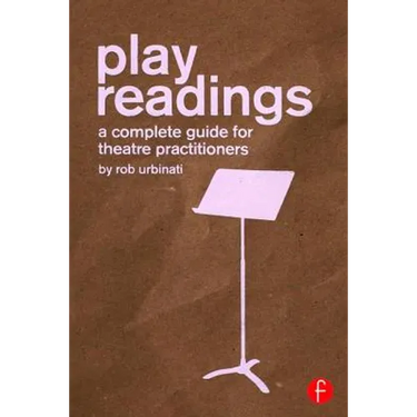 Play Readings: A Complete Guide for Theatre Practitioners