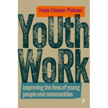 Youth Work: Improving the Lives of Young People and Communities