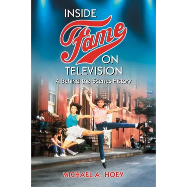 Inside Fame on Television: A Behind-the-Scenes History