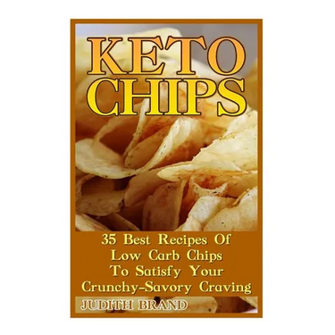 Keto Chips: 35 Best Recipes Of Low Carb Chips To Satisfy Your Crunchy-Savory Craving