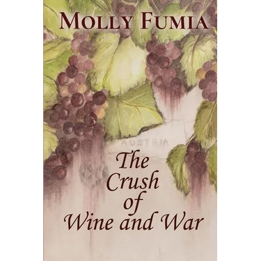The Crush of Wine and War