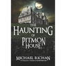 The Haunting of Pitmon House