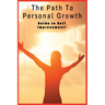 The Path To Personal Growth A Guide To Self Improvement