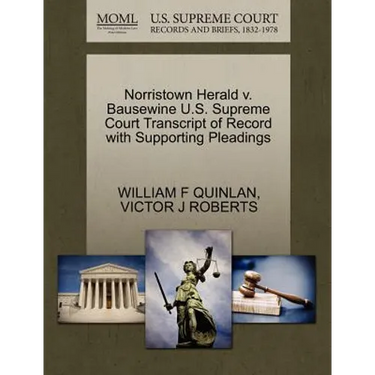 Norristown Herald V. Bausewine U.S. Supreme Court Transcript of Record with Supporting Pleadings