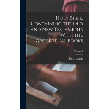 Holy Bible, Containing the Old and New Testaments With the Apocryphal Books; Volume 1
