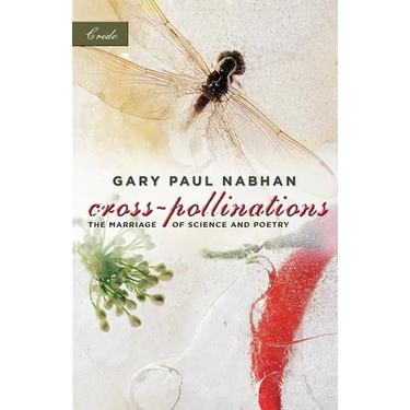 Cross-Pollinations: The Marriage of Science and Poetry