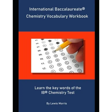 International Baccalaureate Chemistry Vocabulary Workbook: Learn the key words of the IB Chemistry Test