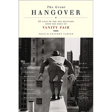 The Great Hangover: 21 Tales of the New Recession from the Pages of Vanity Fair