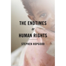 The Endtimes of Human Rights