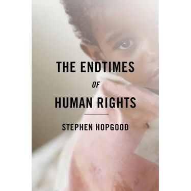 The Endtimes of Human Rights