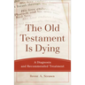 The Old Testament Is Dying: A Diagnosis and Recommended Treatment
