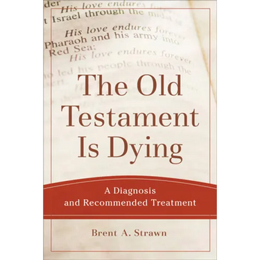 The Old Testament Is Dying: A Diagnosis and Recommended Treatment