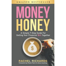 Money Honey: A Simple 7-Step Guide For Getting Your Financial $hit Together