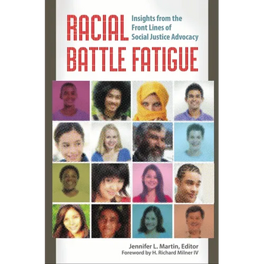 Racial Battle Fatigue: Insights from the Front Lines of Social Justice Advocacy