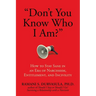 Don't You Know Who I Am?: How to Stay Sane in an Era of Narcissism, Entitlement, and Incivility