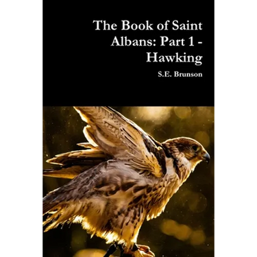 The Book of Saint Albans: Part 1 - Hawking