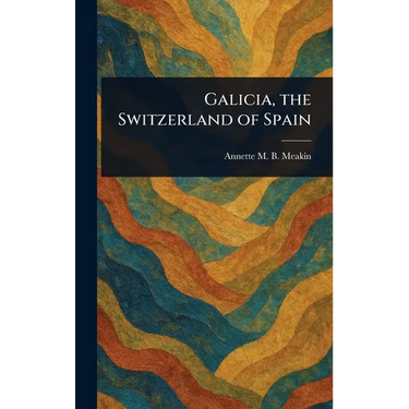 Galicia, the Switzerland of Spain