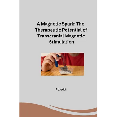 A Magnetic Spark: The Therapeutic Potential of Transcranial Magnetic Stimulation