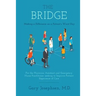 The Bridge: Making a Difference on a Patient's Worst Day: For the Physician Assistant and Emergency Nurse Practitioner seeking to