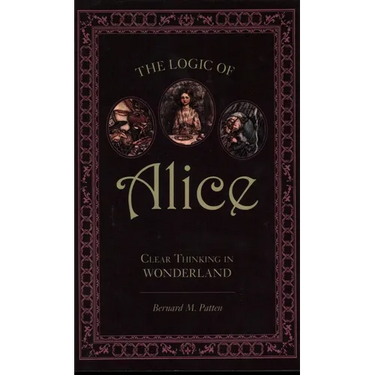 Logic of Alice: Clear Thinking in Wonderland