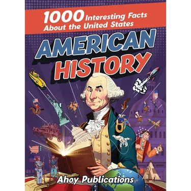 American History: 1000 Interesting Facts About the United States