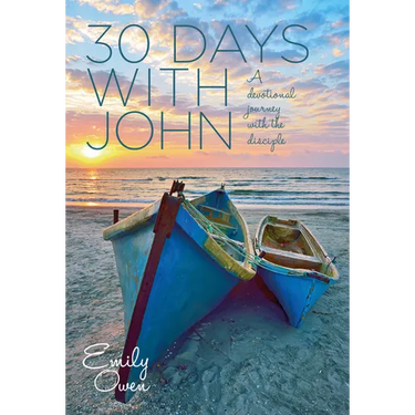 30 Days With John: A Devotional Journey With the Disciple