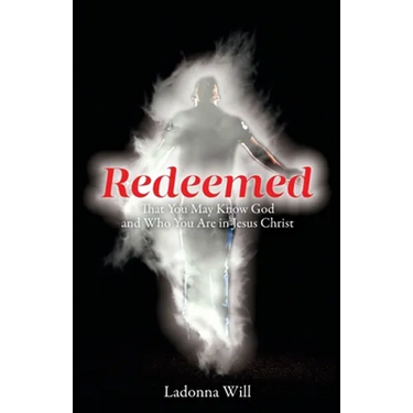 Redeemed: That You May Know God and Who You Are in Jesus Christ