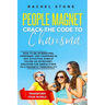 People Magnet: How To Be Interesting, Confident And Charming In Any Situation, Even If You're An Introvert