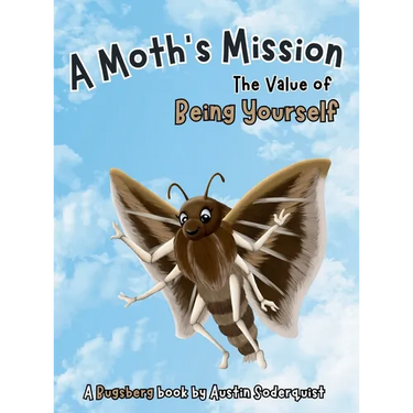 A Moth's Mission: The Value of Being Yourself
