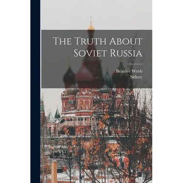 The Truth About Soviet Russia
