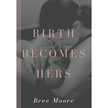 Birth Becomes Hers