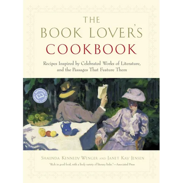 The Book Lover's Cookbook: Recipes Inspired by Celebrated Works of Literature, and the Passages That Feature Them