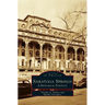 Saratoga Springs: A Historical Portrait
