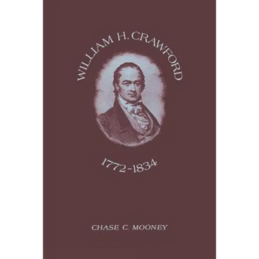 William H. Crawford: 1772-1834