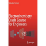 Electrochemistry Crash Course for Engineers