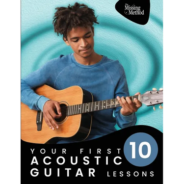 Your First 10 Acoustic Guitar Lessons: 10 Easy Lessons with Guided Practice So You Can Learn to Play the Acoustic Guitar
