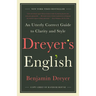 Dreyer's English: An Utterly Correct Guide to Clarity and Style