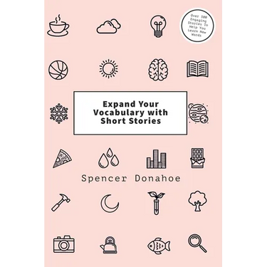 Expand Your Vocabulary with Short Stories: Over 300 Engaging Stories To Help You Learn New Words