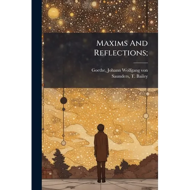 Maxims And Reflections;